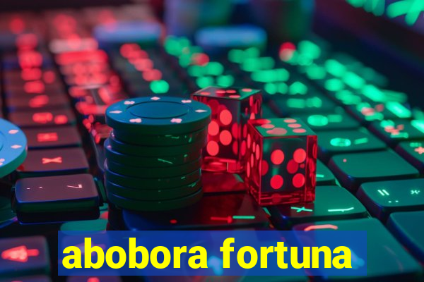 abobora fortuna